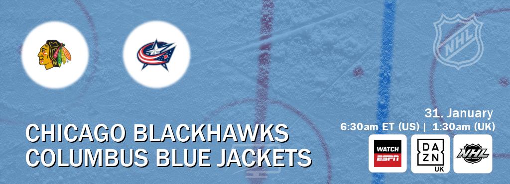 You can watch game live between Chicago Blackhawks and Columbus Blue Jackets on WatchESPN(AU), DAZN UK(UK), NHL Network(US).