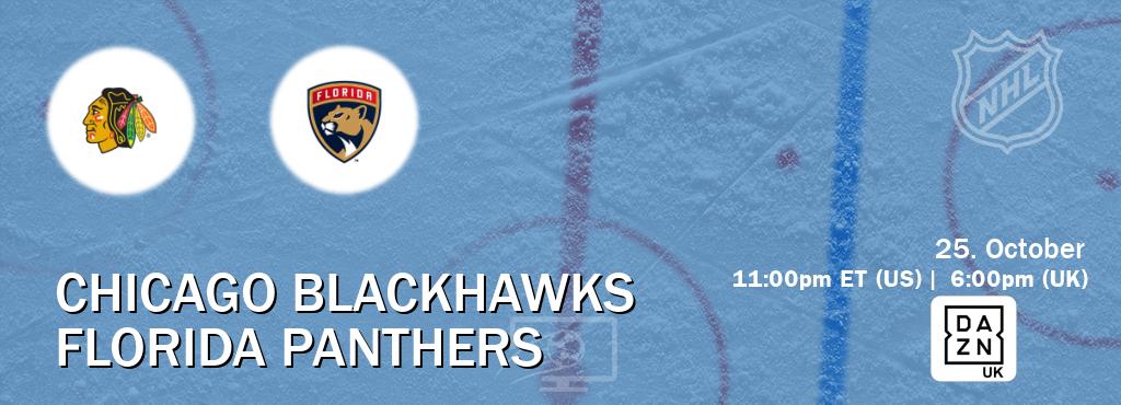 You can watch game live between Chicago Blackhawks and Florida Panthers on DAZN UK(UK). You can watch game live between Chicago Blackhawks and Florida Panthers on DAZN UK(UK).
