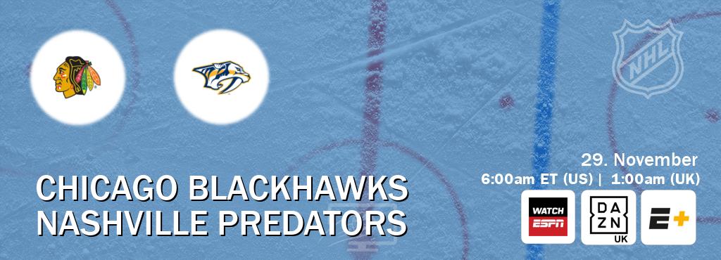 You can watch game live between Chicago Blackhawks and Nashville Predators on WatchESPN(AU), DAZN UK(UK), ESPN+(US). You can watch game live between Chicago Blackhawks and Nashville Predators on WatchESPN(AU), DAZN UK(UK), ESPN+(US).