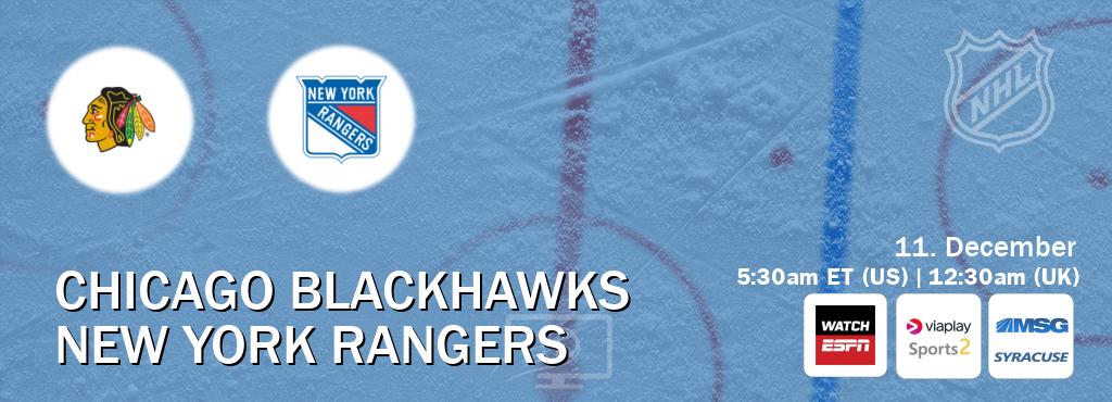 You can watch game live between Chicago Blackhawks and New York Rangers on WatchESPN(AU), Viaplay Sports 2(UK), MSG Syracuse(US).