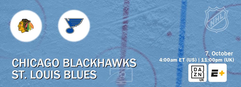 You can watch game live between Chicago Blackhawks and St. Louis Blues on DAZN UK(UK) and ESPN+(US).