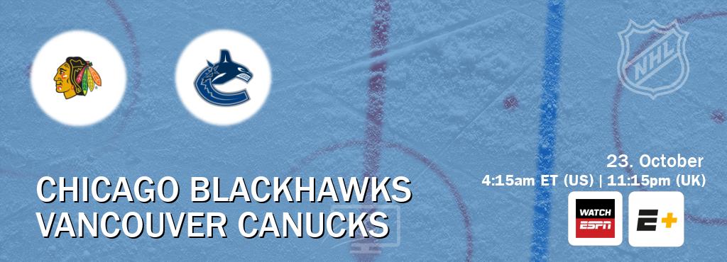 You can watch game live between Chicago Blackhawks and Vancouver Canucks on WatchESPN(AU) and ESPN+(US).