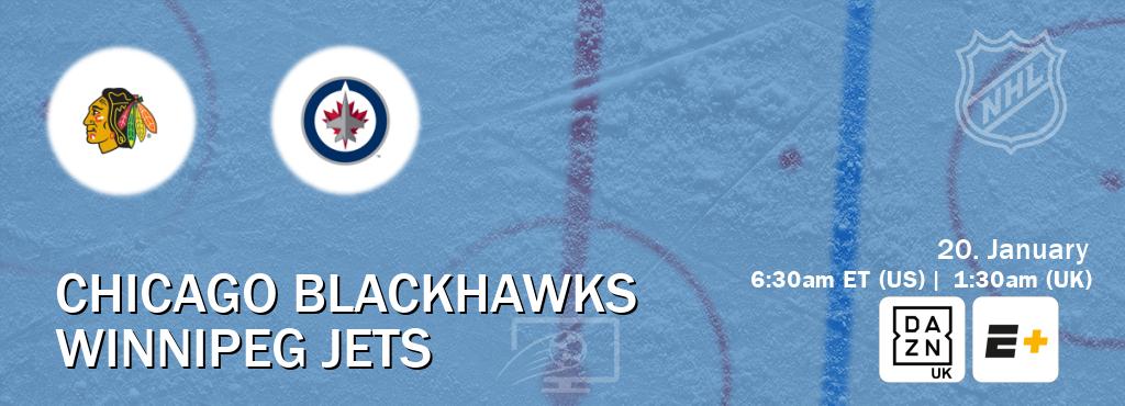 You can watch game live between Chicago Blackhawks and Winnipeg Jets on DAZN UK(UK) and ESPN+(US).