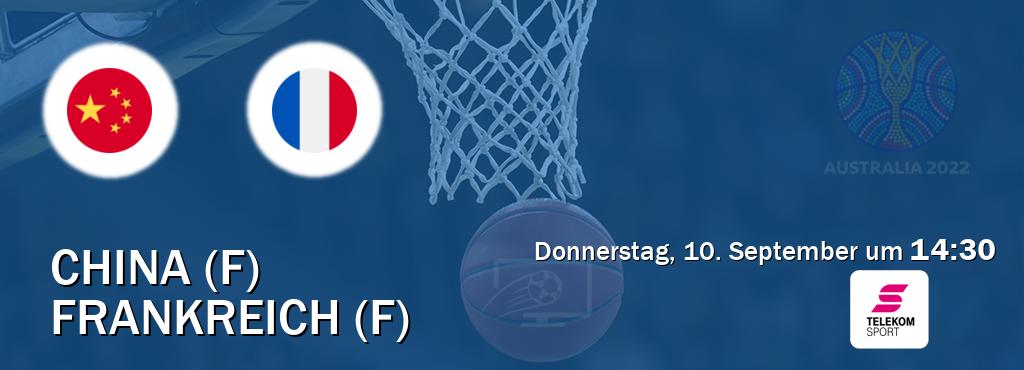 Das Spiel zwischen China (F) und Frankreich (F) wird am Donnerstag, 10. September um  14:30, live vom Magenta Sport übertragen.