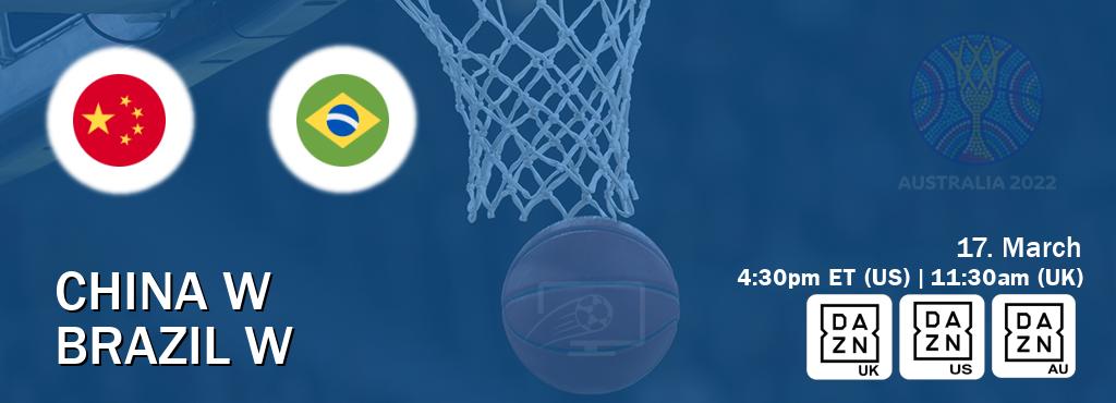 You can watch game live between China W and Brazil W on DAZN UK(UK), DAZN(US), DAZN(AU).