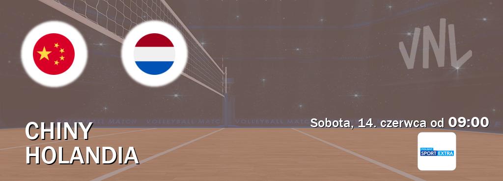 Gra między Chiny i Holandia transmisja na żywo w Polsat Sport Extra (sobota, 14. czerwca od  09:00).