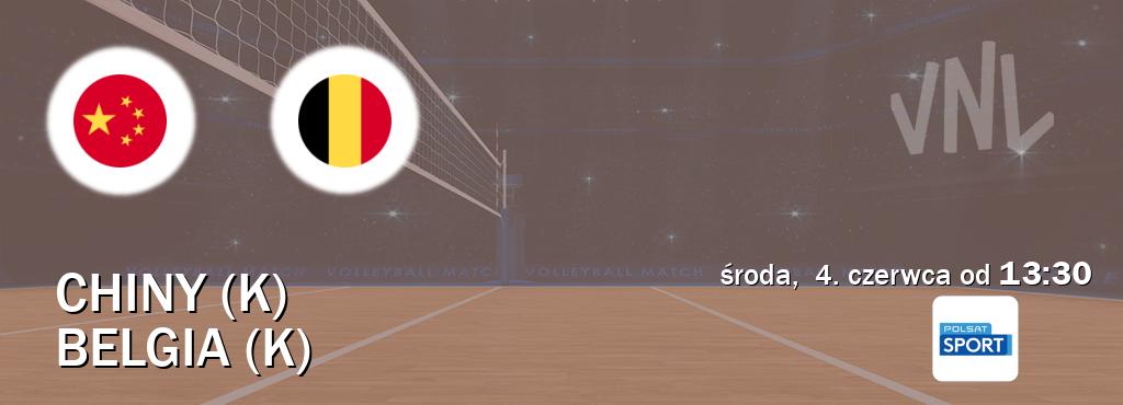 Gra między Chiny (K) i Belgia (K) transmisja na żywo w Polsat Sport (środa,  4. czerwca od  13:30).