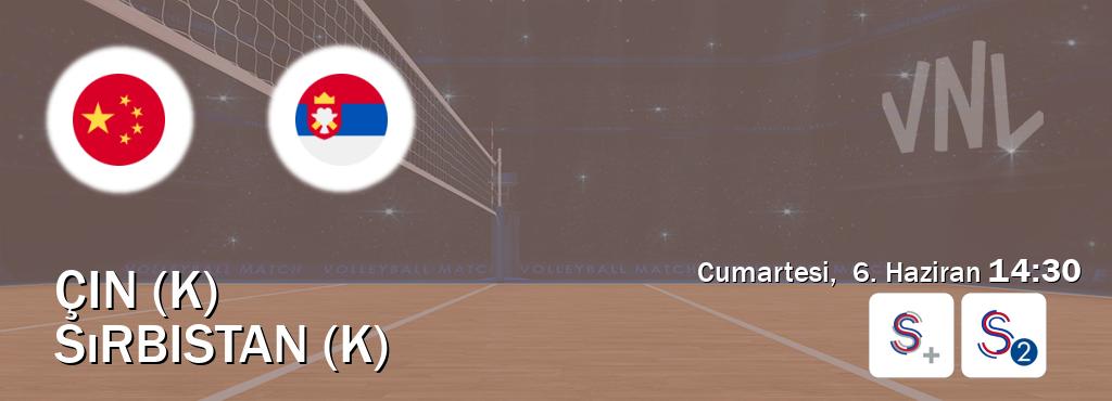 Karşılaşma Çin (K) - Sırbistan (K) S Sport + ve S Sport 2'den canlı yayınlanacak (Cumartesi,  6. Haziran  14:30).