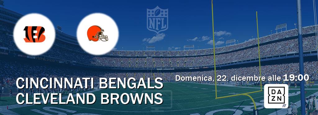 Il match Cincinnati Bengals - Cleveland Browns sarà trasmesso in diretta TV su DAZN Italia (ore 19:00)