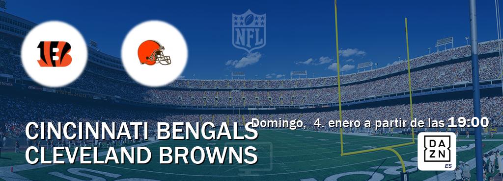 El partido entre Cincinnati Bengals y Cleveland Browns será retransmitido por DAZN España (domingo,  4. enero a partir de las  19:00).