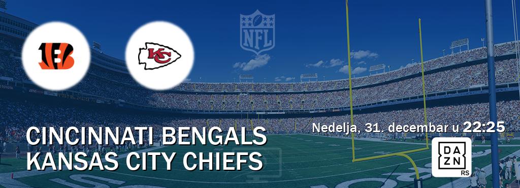 Izravni prijenos utakmice Cincinnati Bengals i Kansas City Chiefs pratite uživo na DAZN (nedelja, 31. decembar u  22:25).
