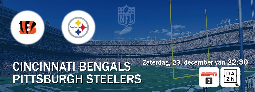 Wedstrijd tussen Cincinnati Bengals en Pittsburgh Steelers live op tv bij ESPN 3, DAZN (zaterdag, 23. december van  22:30).