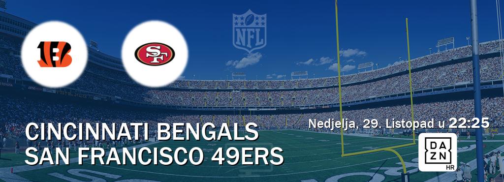 Izravni prijenos utakmice Cincinnati Bengals i San Francisco 49ers pratite uživo na DAZN (Nedjelja, 29. Listopad u  22:25).