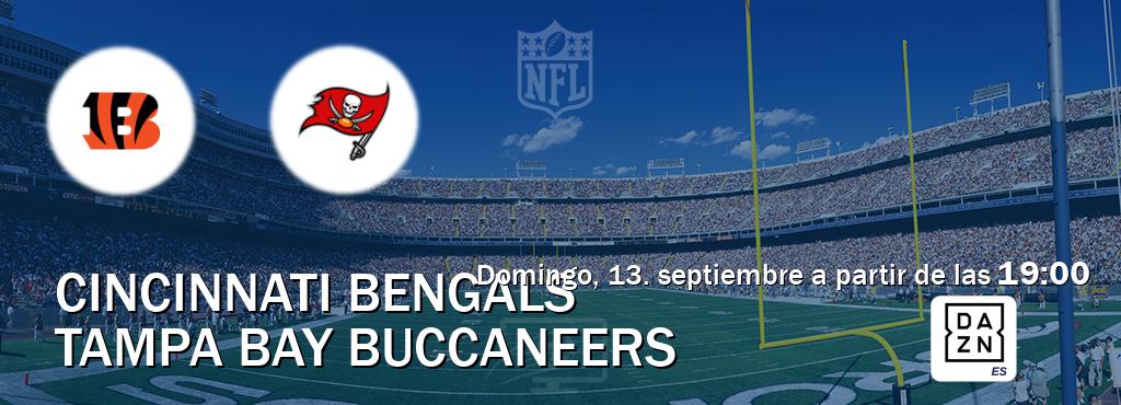 El partido entre Cincinnati Bengals y Tampa Bay Buccaneers será retransmitido por DAZN España (domingo, 13. septiembre a partir de las 19:00). El partido entre Cincinnati Bengals y Tampa Bay Buccaneers será retransmitido por DAZN España (domingo, 13. septiembre a partir de las 19:00).