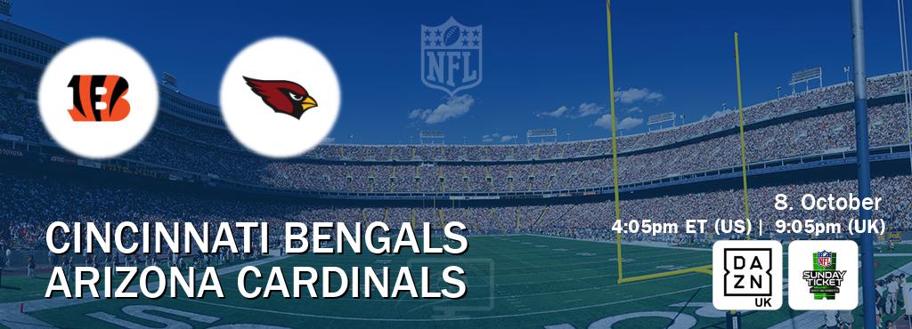 You can watch game live between Cincinnati Bengals and Arizona Cardinals on DAZN UK(UK) and NFL Sunday Ticket(US).