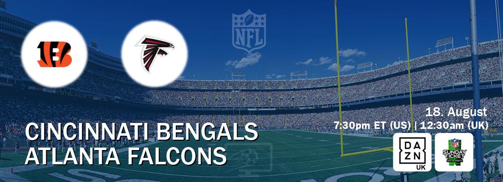 You can watch game live between Cincinnati Bengals and Atlanta Falcons on DAZN UK(UK) and NFL Sunday Ticket(US).