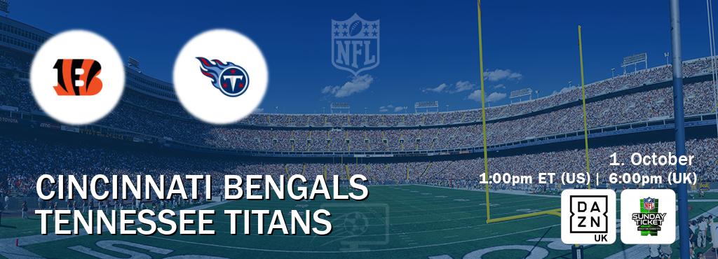 You can watch game live between Cincinnati Bengals and Tennessee Titans on DAZN UK(UK) and NFL Sunday Ticket(US).