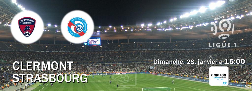 Match entre Clermont et Strasbourg en direct à la Amazon Prime FR (dimanche, 28. janvier a  15:00).