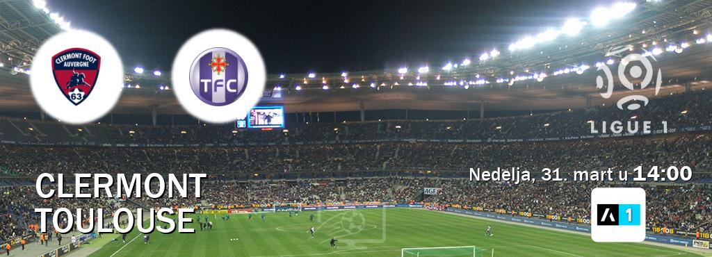 Izravni prijenos utakmice Clermont i Toulouse pratite uživo na Arena Sport 1 (nedelja, 31. mart u  14:00).