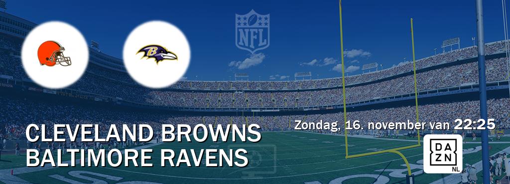 Wedstrijd tussen Cleveland Browns en Baltimore Ravens live op tv bij DAZN (zondag, 16. november van 22:25). Wedstrijd tussen Cleveland Browns en Baltimore Ravens live op tv bij DAZN (zondag, 16. november van 22:25).