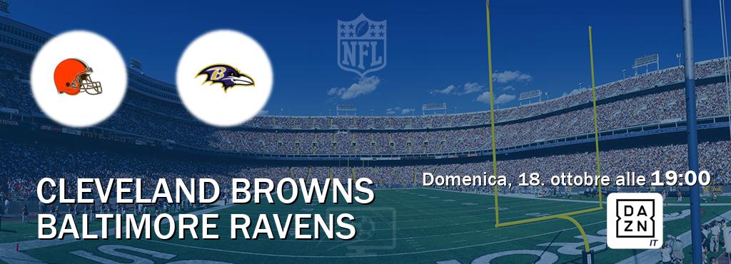 Il match Cleveland Browns - Baltimore Ravens sarà trasmesso in diretta TV su DAZN Italia (ore 19:00)
