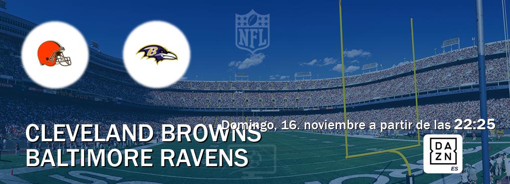 El partido entre Cleveland Browns y Baltimore Ravens será retransmitido por DAZN España (domingo, 16. noviembre a partir de las 22:25). El partido entre Cleveland Browns y Baltimore Ravens será retransmitido por DAZN España (domingo, 16. noviembre a partir de las 22:25).