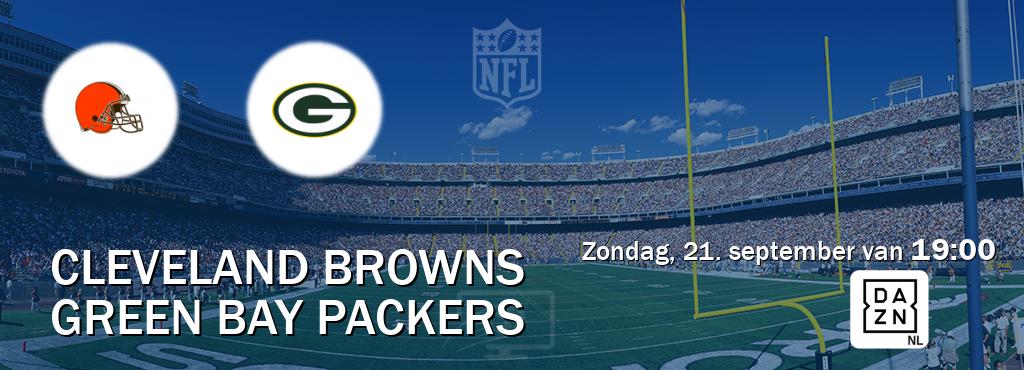 Wedstrijd tussen Cleveland Browns en Green Bay Packers live op tv bij DAZN (zondag, 21. september van 19:00). Wedstrijd tussen Cleveland Browns en Green Bay Packers live op tv bij DAZN (zondag, 21. september van 19:00).