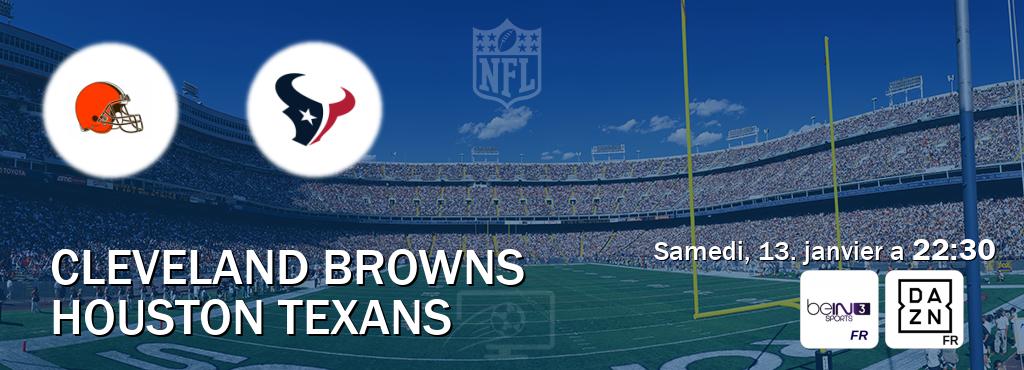 Match entre Cleveland Browns et Houston Texans en direct à la beIN Sports 3 et DAZN (samedi, 13. janvier a  22:30).