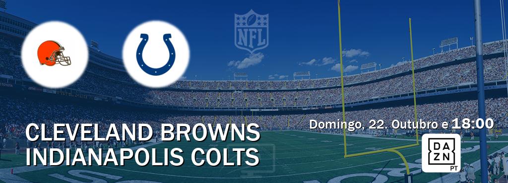 Jogo entre Cleveland Browns e Indianapolis Colts tem emissão DAZN (Domingo, 22. Outubro e  18:00).