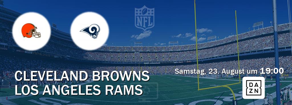 Das Spiel zwischen Cleveland Browns und Los Angeles Rams wird am Samstag, 23. August um 19:00, live vom DAZN übertragen. Das Spiel zwischen Cleveland Browns und Los Angeles Rams wird am Samstag, 23. August um 19:00, live vom DAZN übertragen.