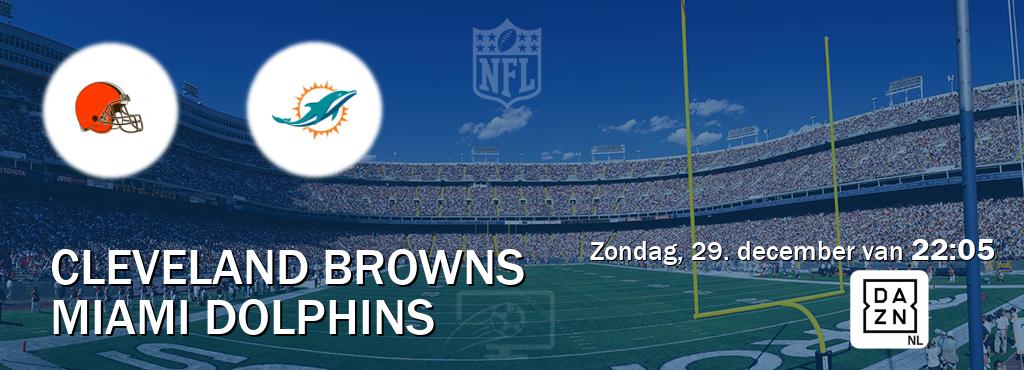 Wedstrijd tussen Cleveland Browns en Miami Dolphins live op tv bij DAZN (zondag, 29. december van  22:05).