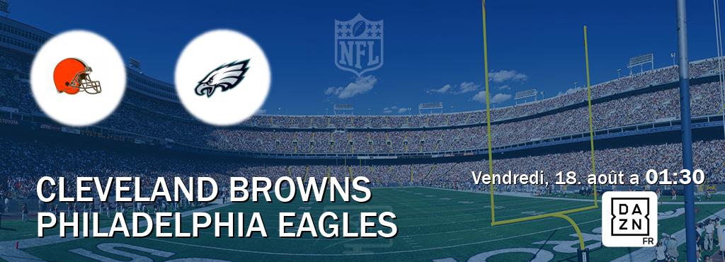Match entre Cleveland Browns et Philadelphia Eagles en direct à la DAZN (vendredi, 18. août a  01:30).