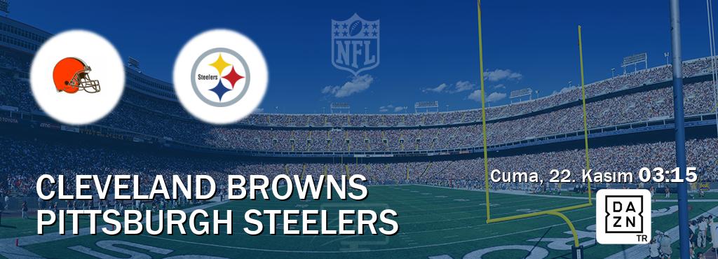 Karşılaşma Cleveland Browns - Pittsburgh Steelers DAZN'den canlı yayınlanacak (Cuma, 22. Kasım  03:15).