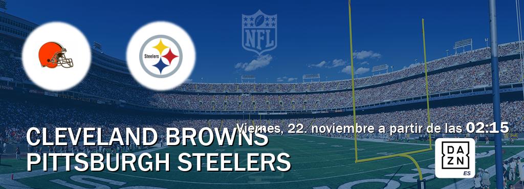 El partido entre Cleveland Browns y Pittsburgh Steelers será retransmitido por DAZN España (viernes, 22. noviembre a partir de las  02:15).