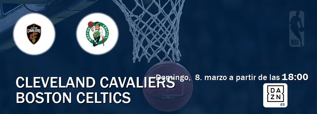 El partido entre Cleveland Cavaliers y Boston Celtics será retransmitido por DAZN España (domingo,  8. marzo a partir de las  18:00).