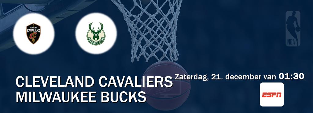 Wedstrijd tussen Cleveland Cavaliers en Milwaukee Bucks live op tv bij ESPN 1 (zaterdag, 21. december van  01:30).