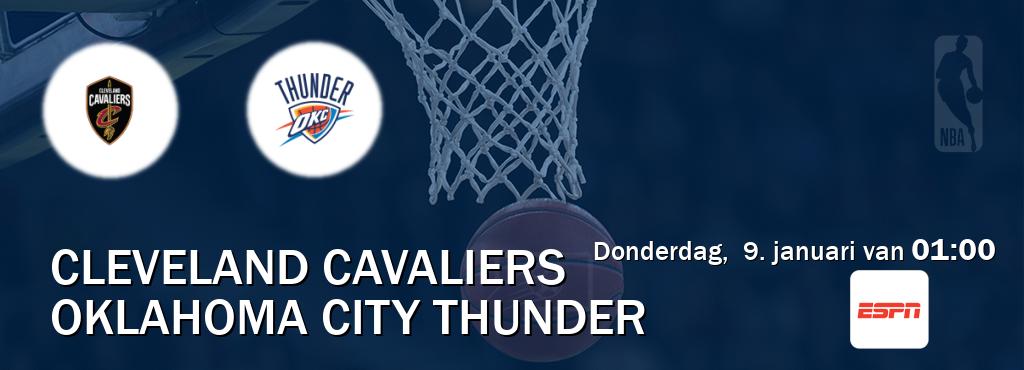 Wedstrijd tussen Cleveland Cavaliers en Oklahoma City Thunder live op tv bij ESPN 1 (donderdag,  9. januari van  01:00).