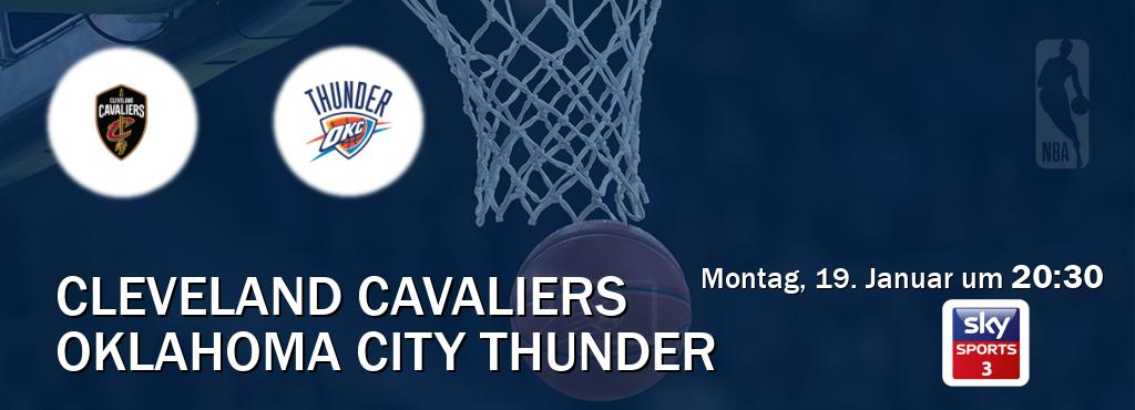 Das Spiel zwischen Cleveland Cavaliers und Oklahoma City Thunder wird am Montag, 19. Januar um  20:30, live vom Sky Sport 3 übertragen.