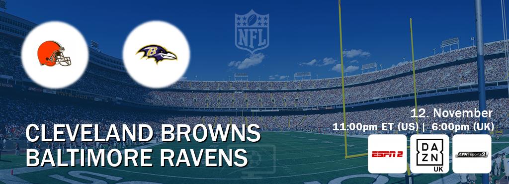You can watch game live between Cleveland Browns and Baltimore Ravens on ESPN2(AU), DAZN UK(UK), AFN Sports 2(US).