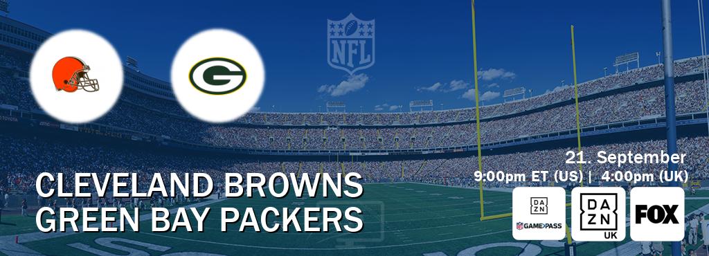You can watch game live between Cleveland Browns and Green Bay Packers on DAZN NFL Game Pass, DAZN UK(UK), FOX(US). You can watch game live between Cleveland Browns and Green Bay Packers on DAZN NFL Game Pass, DAZN UK(UK), FOX(US).