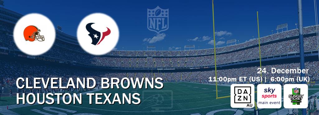 You can watch game live between Cleveland Browns and Houston Texans on DAZN(AU), Sky Sports Main Event(UK), NFL Sunday Ticket(US).