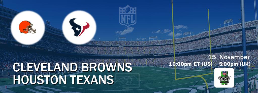 You can watch game live between Cleveland Browns and Houston Texans on NFL Sunday Ticket(US). You can watch game live between Cleveland Browns and Houston Texans on NFL Sunday Ticket(US).