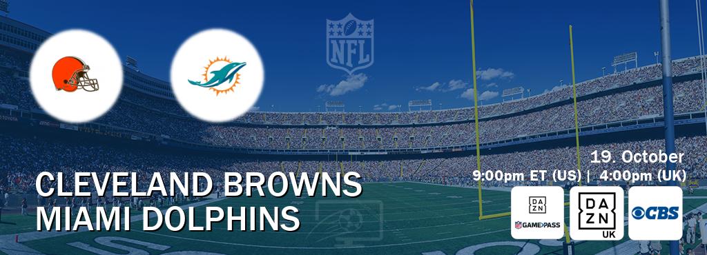 You can watch game live between Cleveland Browns and Miami Dolphins on DAZN NFL Game Pass, DAZN UK(UK), CBS(US). You can watch game live between Cleveland Browns and Miami Dolphins on DAZN NFL Game Pass, DAZN UK(UK), CBS(US).