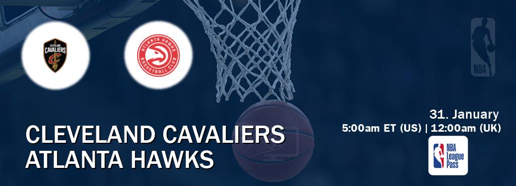 You can watch game live between Cleveland Cavaliers and Atlanta Hawks on NBA League Pass.