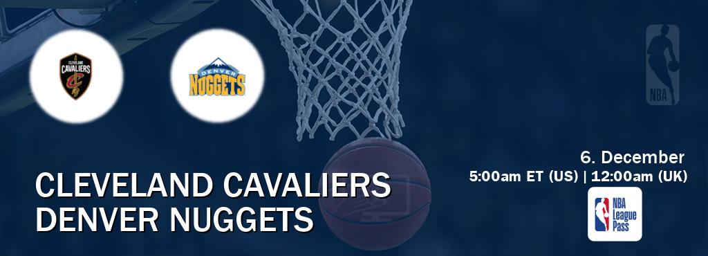 You can watch game live between Cleveland Cavaliers and Denver Nuggets on NBA League Pass.