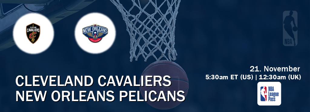 You can watch game live between Cleveland Cavaliers and New Orleans Pelicans on NBA League Pass.