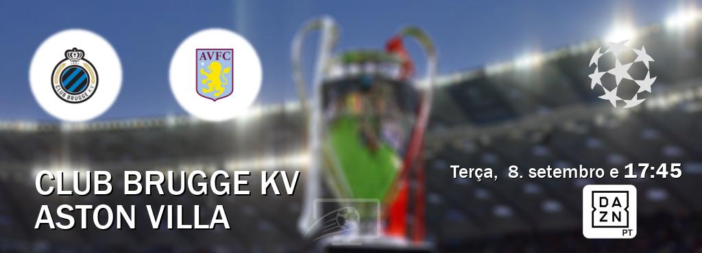 Jogo entre Club Brugge KV e Aston Villa tem emissão DAZN (terça,  8. setembro e  17:45).
