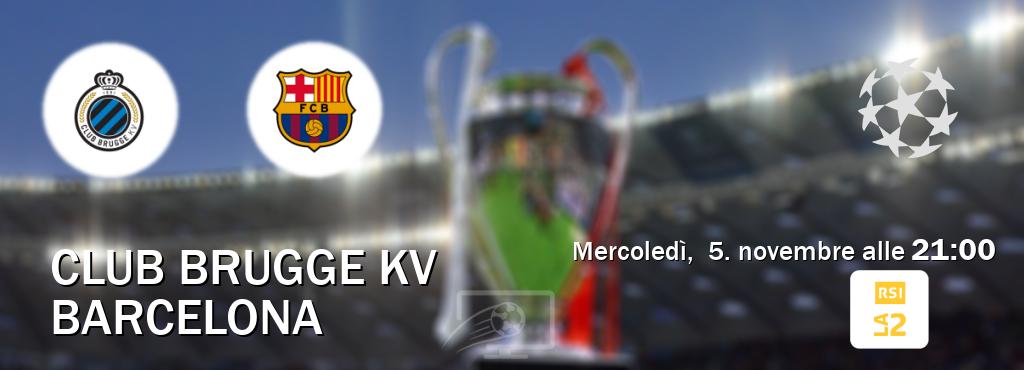 Il match Club Brugge KV - Barcelona sarà trasmesso in diretta TV su RSI La 2 (ore 21:00) Il match Club Brugge KV - Barcelona sarà trasmesso in diretta TV su RSI La 2 (ore 21:00)