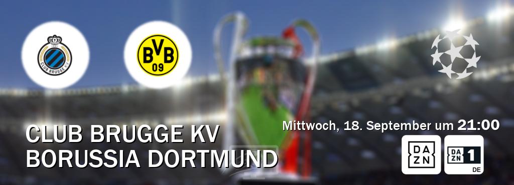 Das Spiel zwischen Club Brugge KV und Borussia Dortmund wird am Mittwoch, 18. September um  21:00, live vom DAZN und DAZN 1 Deutschland übertragen.