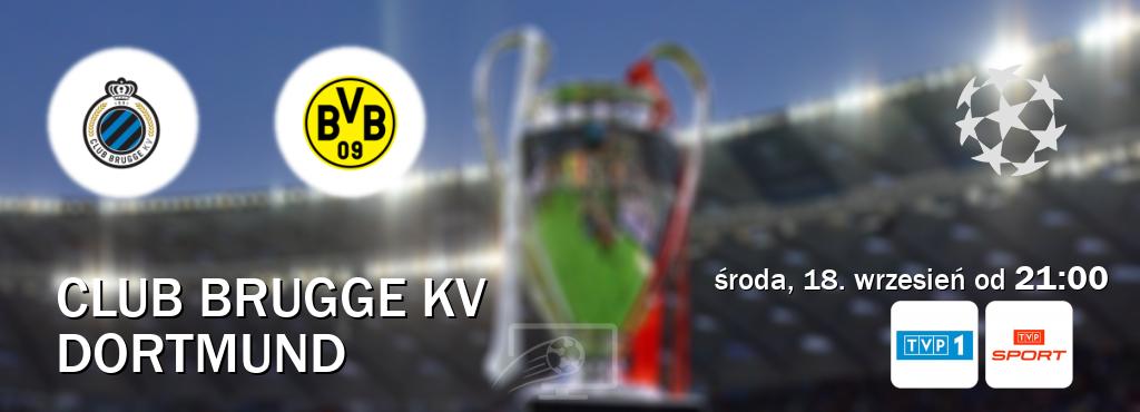 Gra między Club Brugge KV i Dortmund transmisja na żywo w TVP 1 i TVP Sport (środa, 18. wrzesień od  21:00).